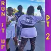 Run It Up, Pt. 2 (feat. Cho$en & Dripp) - Single album lyrics, reviews, download