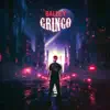 Gringo - Single album lyrics, reviews, download