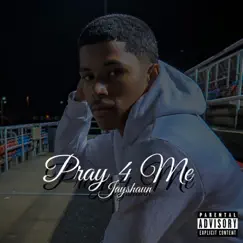 Pray 4 Me - Single by Jayshaun album reviews, ratings, credits