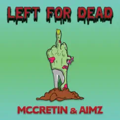 Left For Dead (feat. Aimz) - Single by McCretin album reviews, ratings, credits