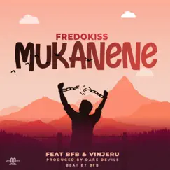 Mukanene (feat. BFB & Vinjeru) - Single by Fredokiss album reviews, ratings, credits