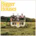 Bigger Houses album cover