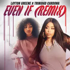 Even If (Remix) - Single by Layton Greene & Trinidad Cardona album reviews, ratings, credits