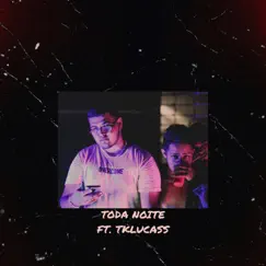 Toda noite (with TKLUCASS) - Single by Yest album reviews, ratings, credits