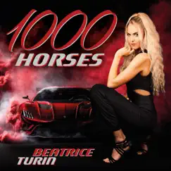 1000 Horses - Single by Beatrice Turin album reviews, ratings, credits