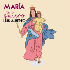 María, te quiero - Single by Luis Alberto album reviews, ratings, credits