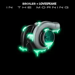 In the Morning - Single by Broiler & Lovespeake album reviews, ratings, credits