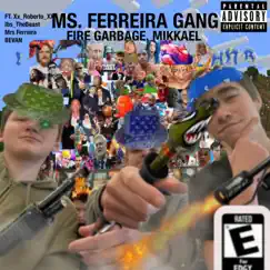 Mrs Ferreira Gang (feat. Fire Garbage, Mrs Ferreira, BEVAN, Ibs_TheBeast & Xx_Roberto_XX) [Remix] Song Lyrics