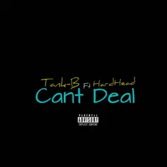 Cant Deal - Single (feat. HardHead) - Single by Tank-B album reviews, ratings, credits