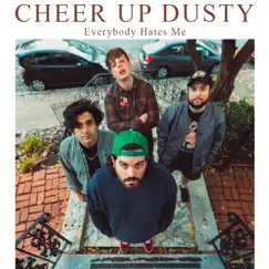 Everybody Hates Me - Single by Cheer Up Dusty album reviews, ratings, credits