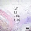 Can't Help Falling in Love - Single album lyrics, reviews, download