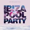 Ibiza Pool Party, Vol.2 album lyrics, reviews, download