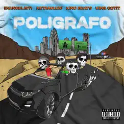 Poligrafo (feat. Ketama126 & King Gotit) - Single by Evangelisti & Kino Beats album reviews, ratings, credits