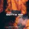 Gotta Go - Single (feat. Greenfield) - Single album lyrics, reviews, download
