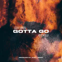 Gotta Go - Single (feat. Greenfield) - Single by LUCKY DINERO album reviews, ratings, credits