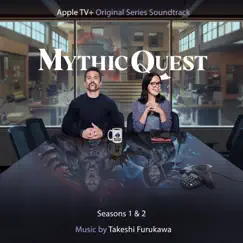Mythic Quest: Seasons 1 & 2 (Apple TV+ Original Series Soundtrack) by Takeshi Furukawa album reviews, ratings, credits