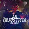 La Injusticia (En Vivo) - Single album lyrics, reviews, download