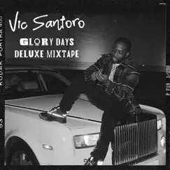 Glory Days Deluxe Mixtape by Vic Santoro album reviews, ratings, credits