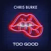 Too Good - Single album lyrics, reviews, download
