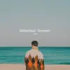Delusional Dreamer (feat. Guishaw) - Single album lyrics, reviews, download