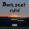 Back Seat Ridin' - Single album lyrics, reviews, download