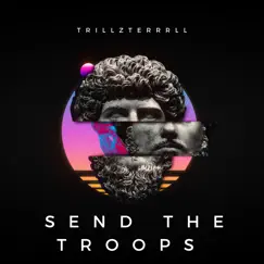 Send the Troops - Single by TrillzTerrell album reviews, ratings, credits