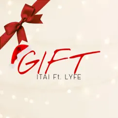 Gift (feat. L.Y.F.E) - Single by Itai album reviews, ratings, credits