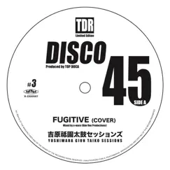 Fugitive (Cover) - Single by Yoshiwara Gion Taiko Sessions album reviews, ratings, credits