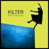 Kilter - EP album lyrics, reviews, download