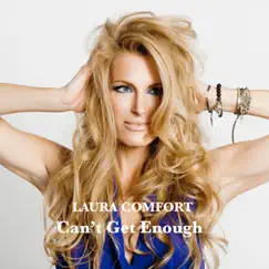 Can't Get Enough - Single by Laura Comfort album reviews, ratings, credits