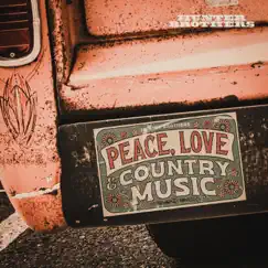 Peace, Love & Country Music - Single by Hunter Brothers album reviews, ratings, credits