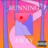 Running Away - Single album lyrics, reviews, download