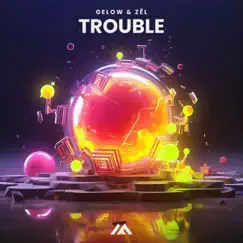 Trouble - Single by Gelow & ZĒL album reviews, ratings, credits