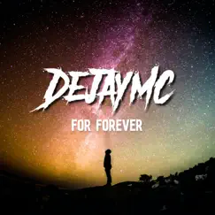 For Forever - Single by DejayMc album reviews, ratings, credits
