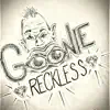 Goonie Reckless / Me Myself & I - Single album lyrics, reviews, download