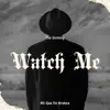 Watch Me - Single album lyrics, reviews, download