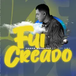 Fui Creado - Single (feat. Roy Lira) - Single by Chepe Mendoza album reviews, ratings, credits