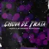 Chuva de Prata (feat. MC Carpanezzi, Mecteu & DJ RF3) - Single album lyrics, reviews, download