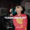 Human Error 404 - Single album lyrics, reviews, download