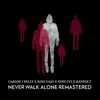 Never Walk Alone (feat. King Cass, King ETS & Rapper T) [Remastered 2021] - Single album lyrics, reviews, download