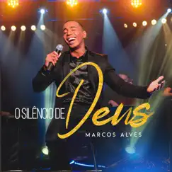 O Silêncio de Deus - Single by Marcos Alves album reviews, ratings, credits
