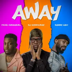 Away - Single by DJ Horphuray, Sammy Hart & Prinx Emmanuel album reviews, ratings, credits