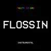 Flossin (Instrumental) - Single album lyrics, reviews, download
