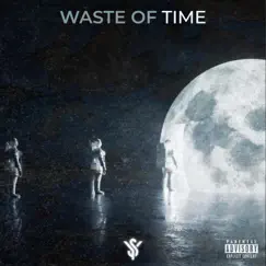 Waste of Time - Single by Yung Shak album reviews, ratings, credits