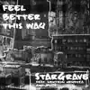 Feel Better This Way (feat. Neutron Mendoza & JHaze) - Single album lyrics, reviews, download