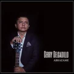 Abrazame - Single by Gerry Delgadillo album reviews, ratings, credits