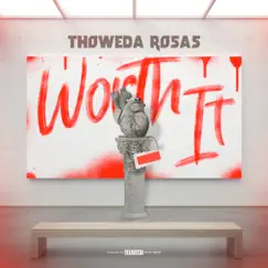 Worth It - Single by Thoweda Rosas album reviews, ratings, credits