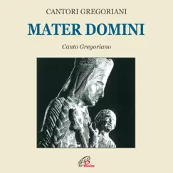 Mater domini (Canto gregoriano) by Cantori Gregoriani & Fulvio Rampi album reviews, ratings, credits