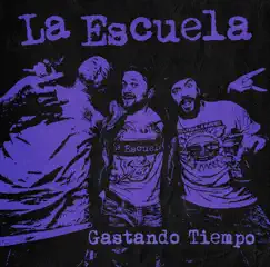 Gastando Tiempo - Single by La Escuela album reviews, ratings, credits