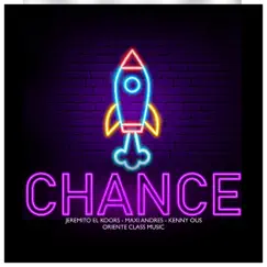Chance - Single by Oriente Class Music, Jeremito el Koors, Kenny Ous & Maxi Andres album reviews, ratings, credits